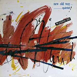 New Old Way Quintet : Waxing On