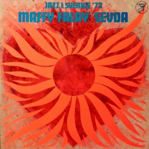 Maffy Falay, Sevda : Jazz I Sverige '72