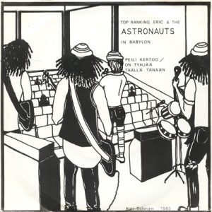 Top Ranking Eric Darwin & The Evolutionaries feat. The Astronauts In Babylon : Peili Kertoo / On Tyhjää Täällä Tänään