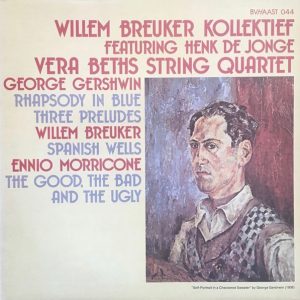 Willem Breuker Kollektief : Rhapsody In Blue - Three Preludes / Spanish Wells / The Good, The Bad And The Ugly