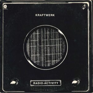 Kraftwerk : Radio-Activity