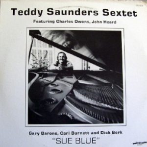 Teddy Saunders Sextet : Sue Blue