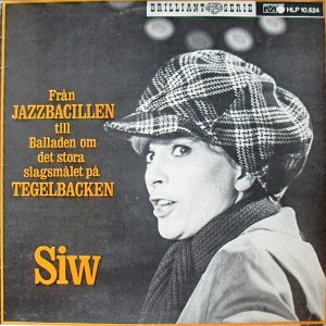 Siw : Från Jazzbacillen till Balladen om det stora slagsmålet på Tegelbacken