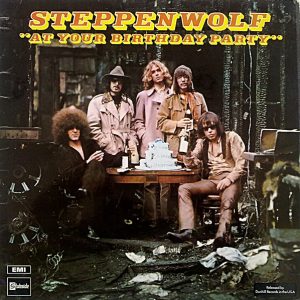 Steppenwolf : At Your Birthday Party