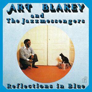 Art Blakey & The Jazz Messengers : Reflections In Blue