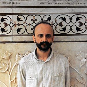Tomasz Stanko : Music From Taj Mahal And Karla Caves