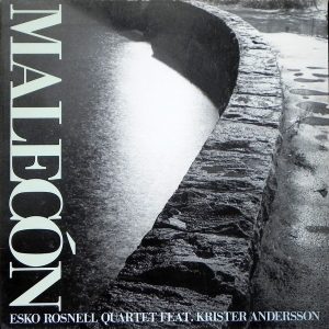 Esko Rosnell Quartet Feat. Krister Andersson : Malecón