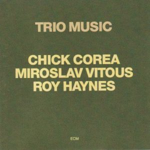 Chick Corea, Miroslav Vitous, Roy Haynes ‎: Trio Music