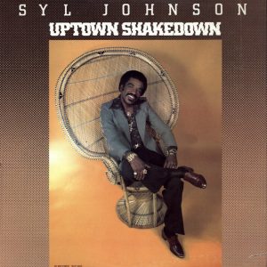 Syl Johnson : Uptown Shakedown