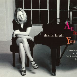 Diana Krall : All For You (A Dedication To The Nat King Cole Trio)