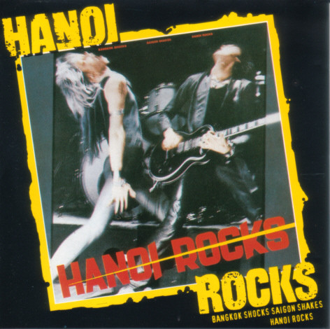 Hanoi Rocks : Bangkok Shocks Saigon Shakes Hanoi Rocks