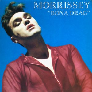 Morrissey : Bona Drag