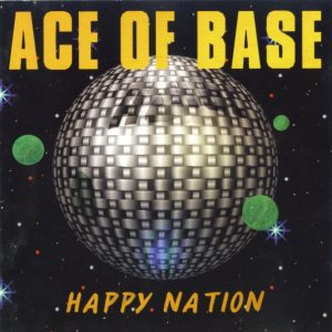 Ace of Base : Happy Nation