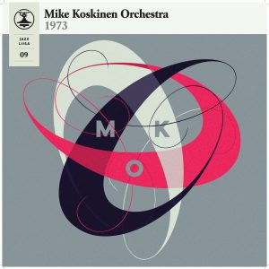 Mike Koskinen Orchestra : Jazz Liisa 09 - Live In Studio 1973