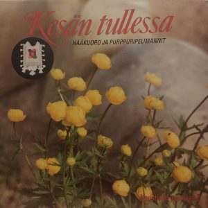 Hääkuoro ja Purppuripelimannit : Kesän tullessa - Kaustisen parhaat 2