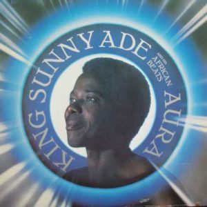 King Sunny Ade And His African Beats : Aura