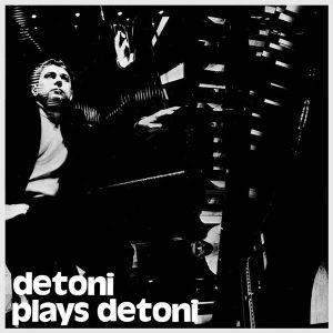 Dubravko Detoni : Detoni Plays Detoni
