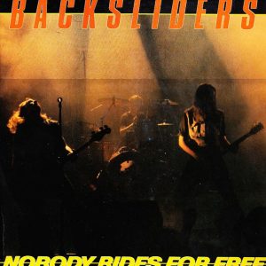 Backsliders : Nobody Rides For Free