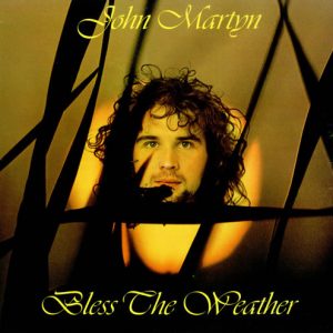 John Martyn : Bless The Weather
