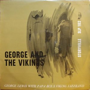 George Lewis /w Papa Bue's Viking Jazzband : George And The Vikings