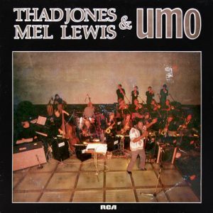 Thad Jones, Mel Lewis & UMO : Thad Jones, Mel Lewis & UMO