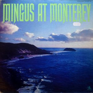 Charles Mingus : Mingus At Monterey