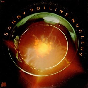 Sonny Rollins : Nucleus