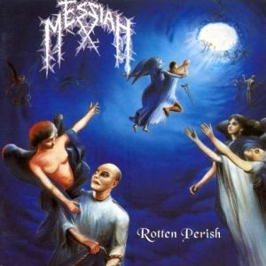 Messiah : Rotten Perish
