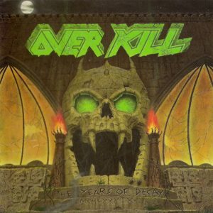 Overkill : The Years of Decay