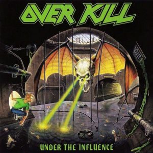 Overkill : Under The Influence