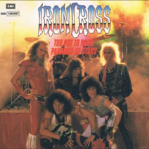Ironcross : Too Hot To Rock / Paradise Of Stars