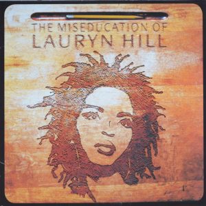 Lauryn Hill : The Miseducation Of Lauryn Hill
