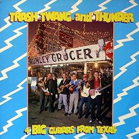 4 Big Guitars From Texas : Trash Twang And Thunder