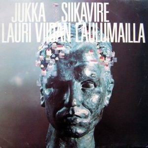 Jukka Siikavire : Lauri Viidan laulumailla