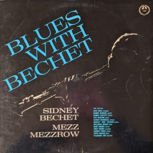 Sidney Bechet, Mezz Mezzrow : Blues With Bechet