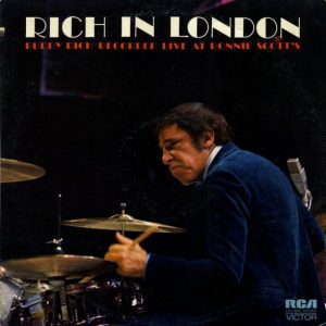 Buddy Rich : Rich In London (Buddy Rich Recorded Live At Ronnie Scott's)