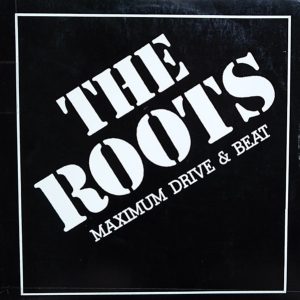 The Roots : Maximum Drive & Beat