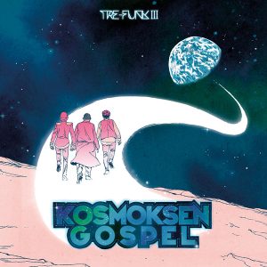 Tre-Funk III : Kosmoksen Gospel