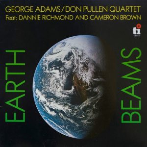 George Adams / Don Pullen Quartet : Earth Beams