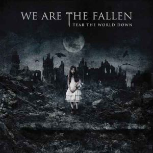 We Are The Fallen : Tear The World Down