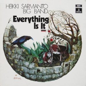 Heikki Sarmanto Big Band feat. Taru Valjakka : Everything Is It