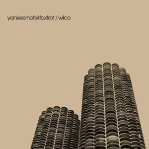 Wilco : Yankee hotel foxtrot