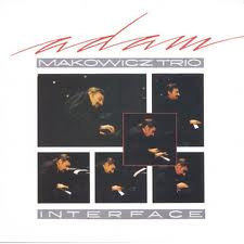 Adam Makowicz Trio : Interface