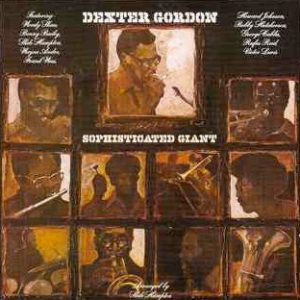 Dexter Gordon : Sophisticated Giant