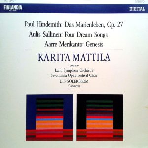 Karita Mattila, Lahti Symphony Orchestra, Savonlinnan Oopperajuhlakuoro, Ulf Söderblom : Paul Hindemith: Das Marienleben, Op 27 / Aulis Sallinen: Four Dream Songs / Aarre Merikanto: Genesis