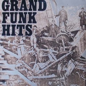 Grand Funk : Grand Funk Hits