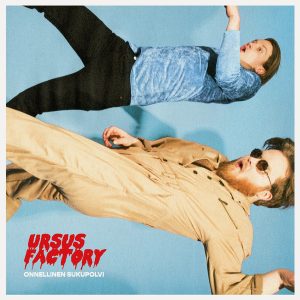 Ursus Factory : Onnellinen Sukupolvi
