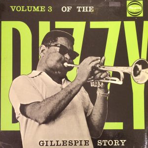 Dizzy Gillespie : Volume 3 of The Dizzy Gillespie Story
