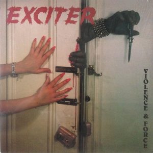 Exciter : Violence & Force