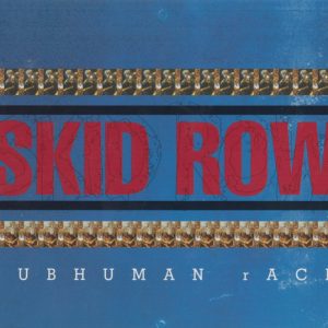 Skid Row : Subhuman Race